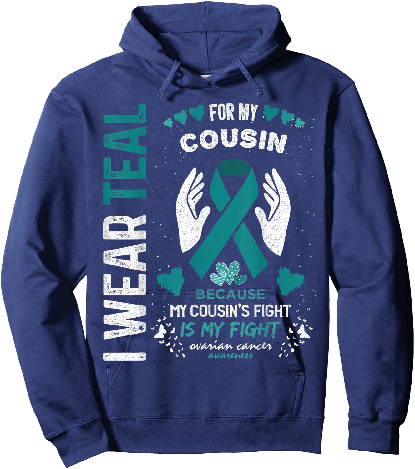 I Wear Teal for My Cousin Ovarian Cancer Ribbon Awareness Hoodie - Hoodie | Navy