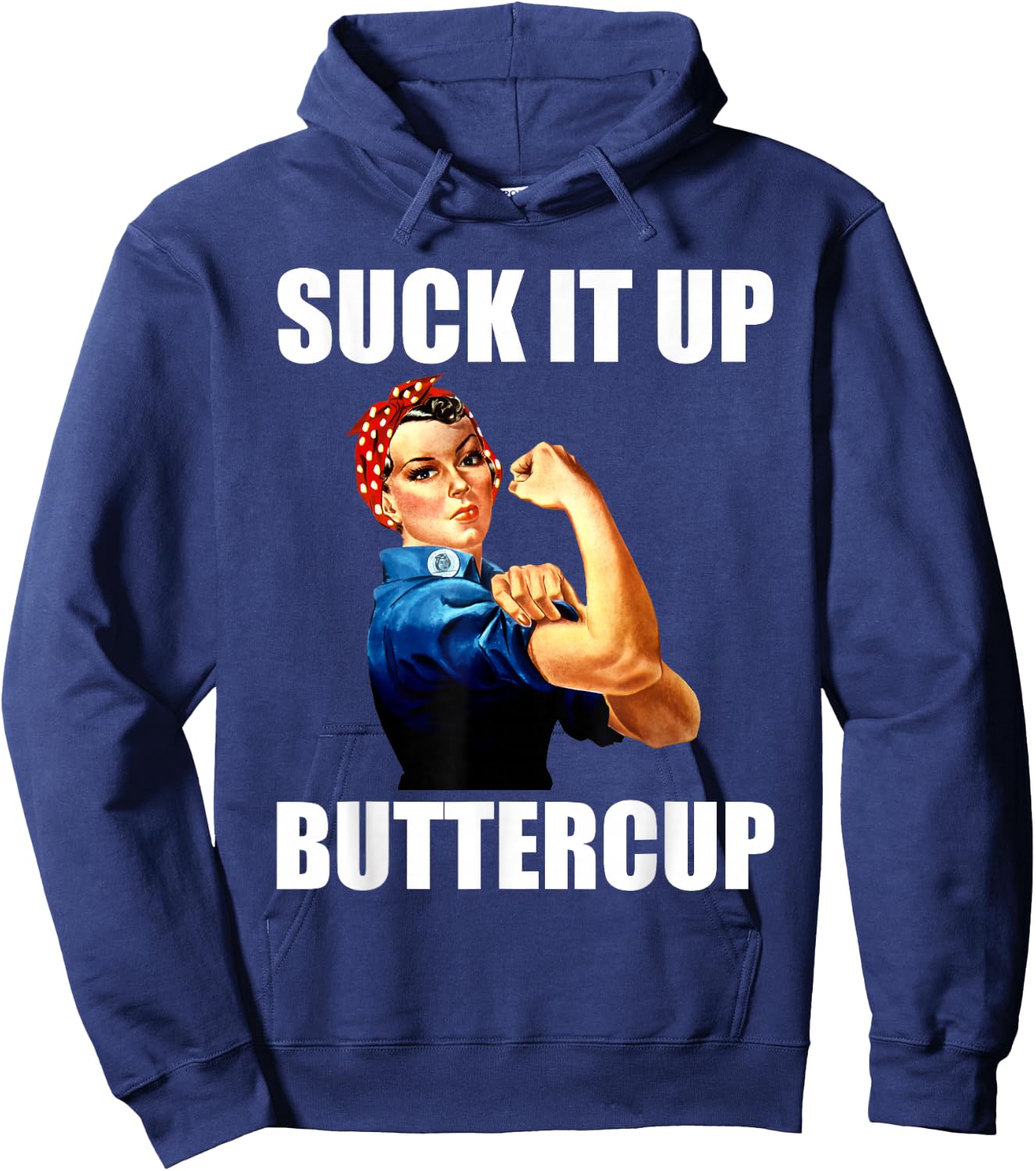 Motivational Suck It Up Buttercup Rosie Riveter T Shirt Hoodie - Hoodie | Navy