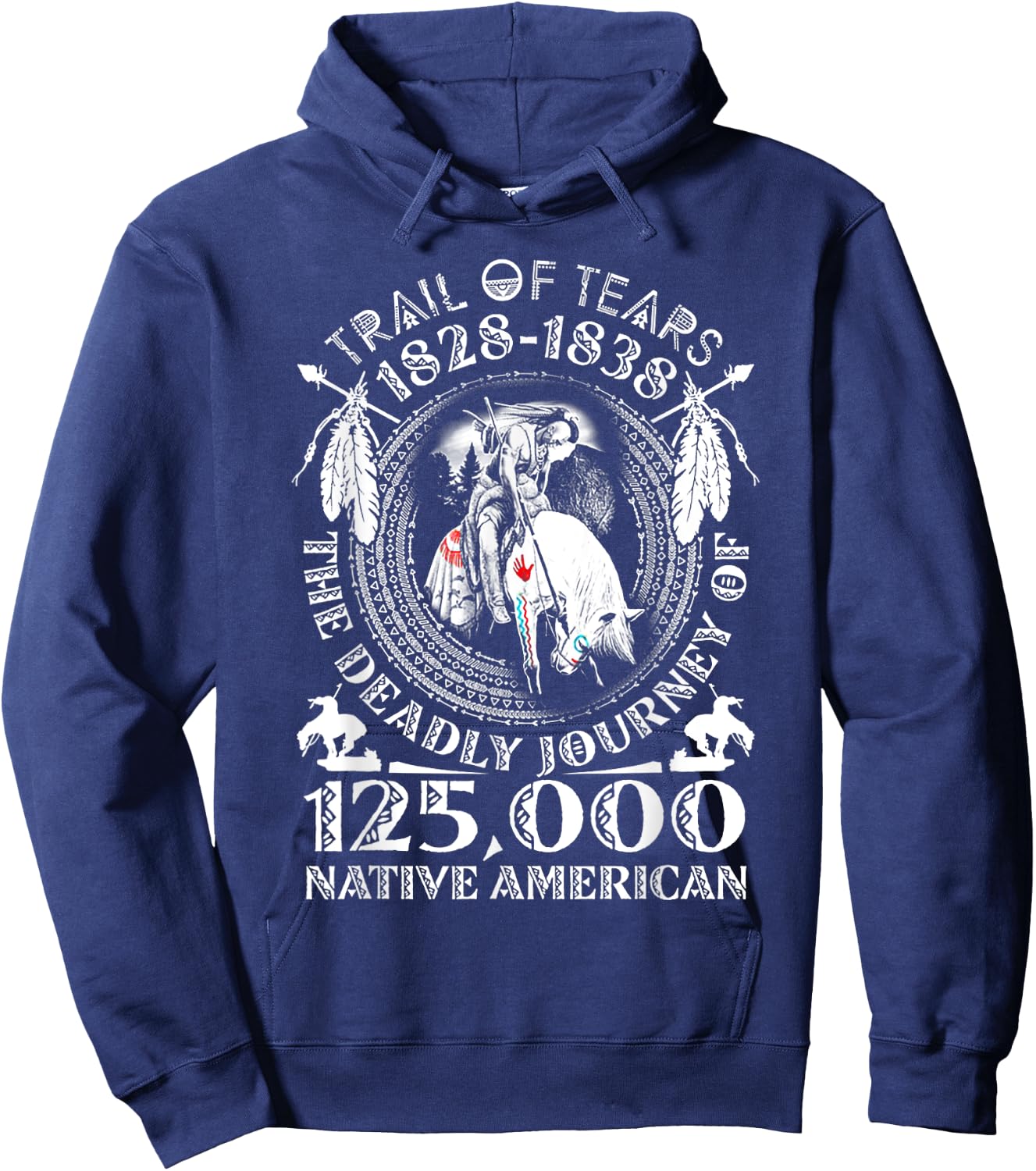 Trail Of Tears The Deadly Journey 125000 Native American Hoodie - Hoodie | Navy