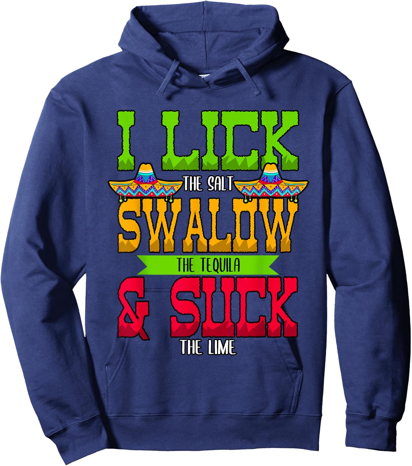 I Lick the Salt Swallow The Tequila Cinco De Mayo Hoodie - Hoodie | Navy