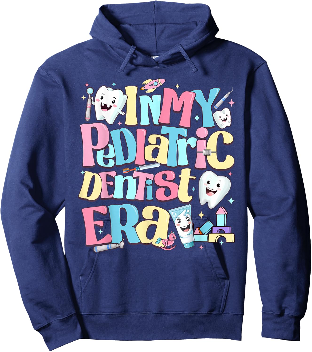 In My Pediatric Dentist Era Cute For Dental Hygiene Month Hoodie - Hoodie | Navy