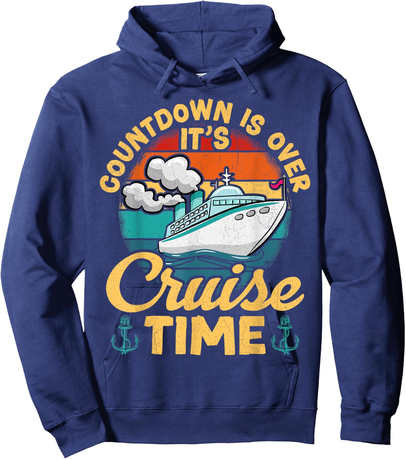 Vintage Retro Countdown Is Over It's Cruise Time Cruising Hoodie - Hoodie | Navy