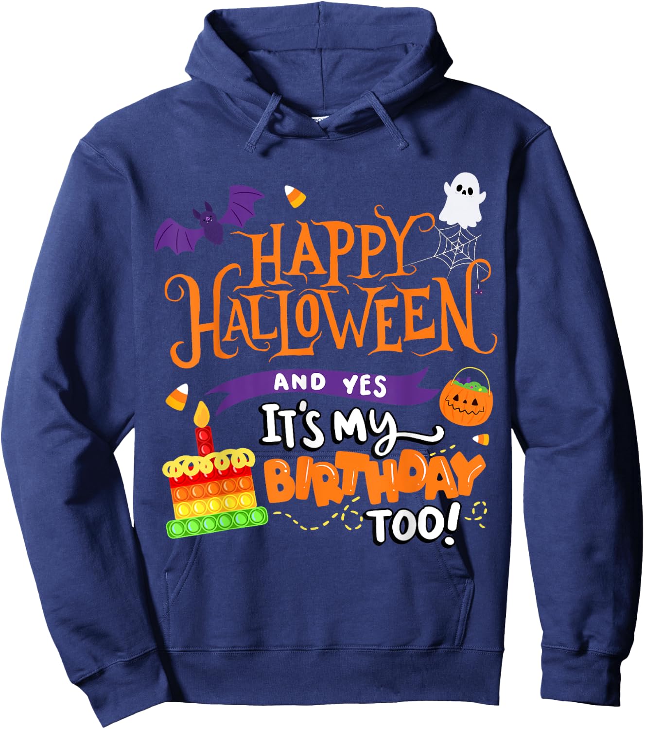 Happy Halloween And Yes It's My Birthday Halloween Apparel Hoodie - Hoodie | Navy