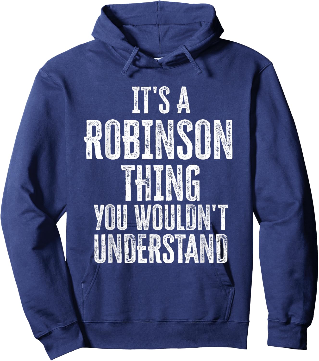 It's A Robinson Thing You Wouldn't Understand Family Name Hoodie - Hoodie | Navy