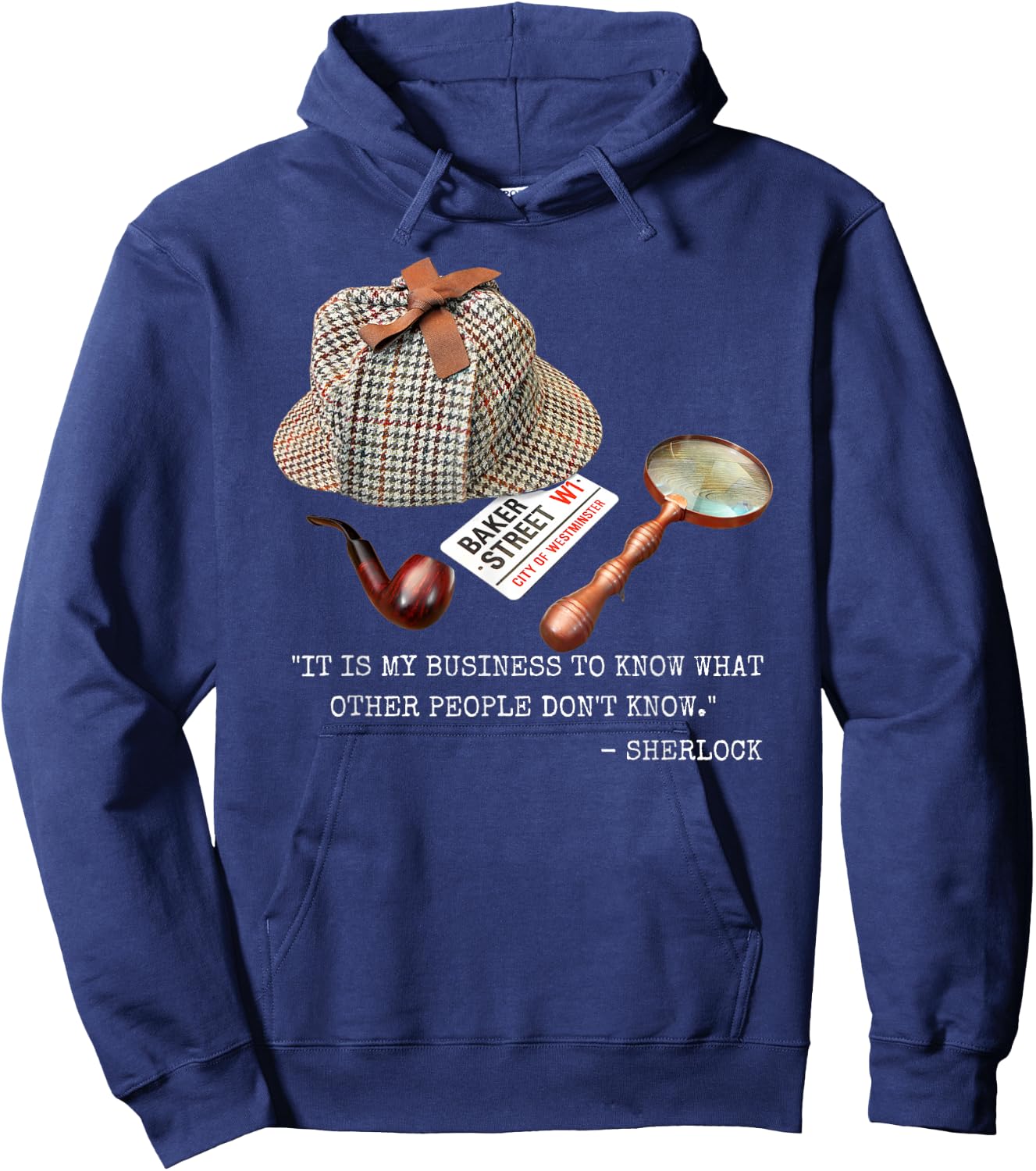 It is My Business to Know. - Novelty Sherlock Holmes Mystery Hoodie - Hoodie | Navy