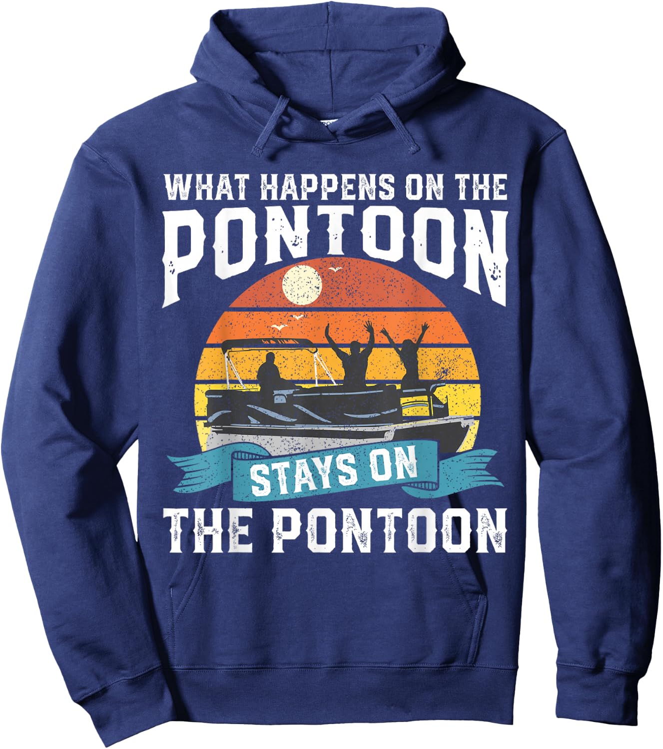 What Happens On The Pontoon Boat Funny Boating Gift Dad Hoodie - Hoodie | Navy