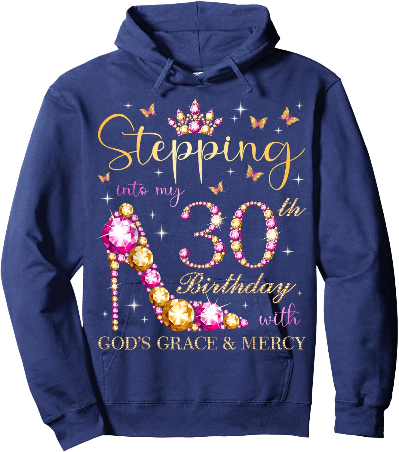 Stepping Into My 30th Birthday With God's Grace & Mercy Cute Hoodie - Hoodie | Navy