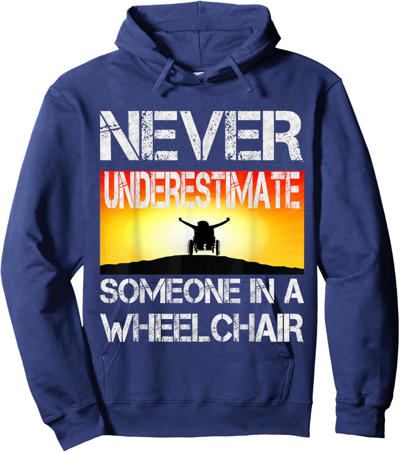 Wheel Chair Never Underestimate Someone In a Wheelchair Hoodie - Hoodie | Navy