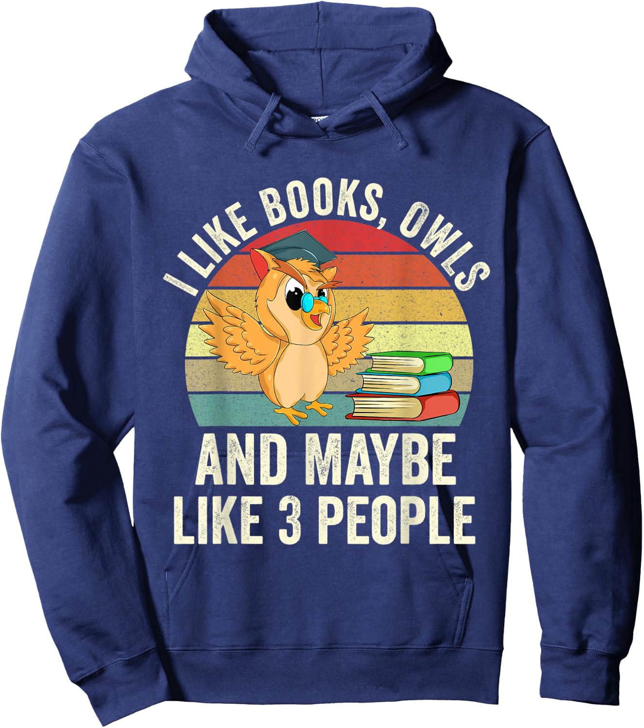 I Like Books, Owls and Maybe Like 3 People Cute Bookworm Hoodie - Hoodie | Navy