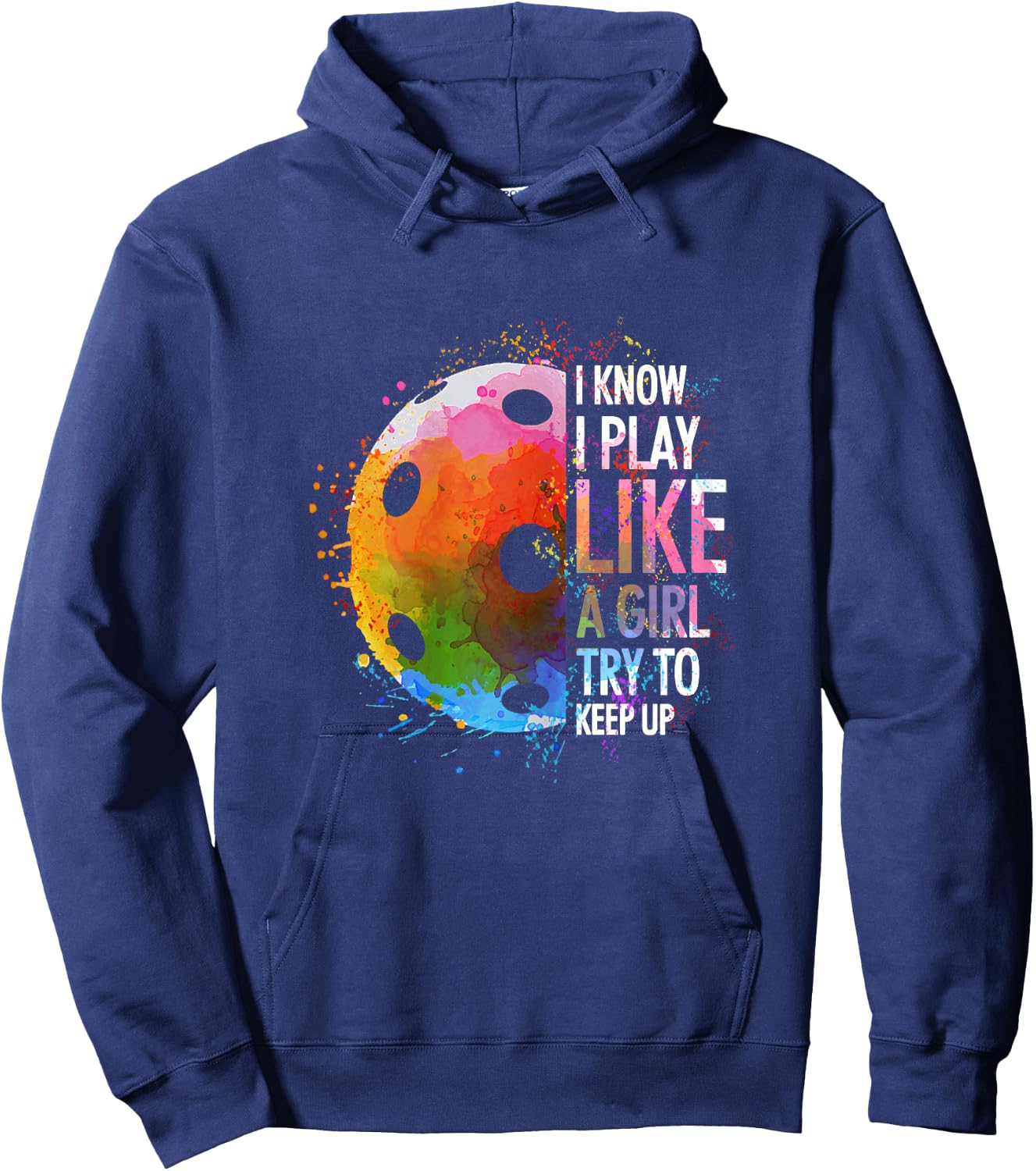 I Know I Play Like A Girl Funny Pickleball Player Hoodie - Hoodie | Navy