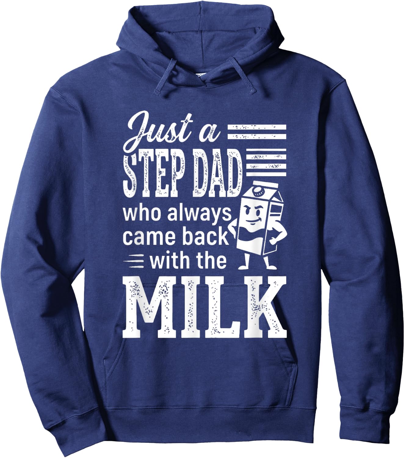 Just a Step Dad Who Always Came Back with The Milk Hoodie - Hoodie | Navy