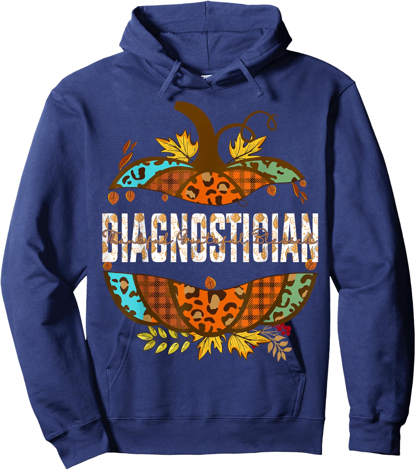 Diagnostician Thankful Grateful Blessed Fall Pumpkin autumn Hoodie - Hoodie | Navy