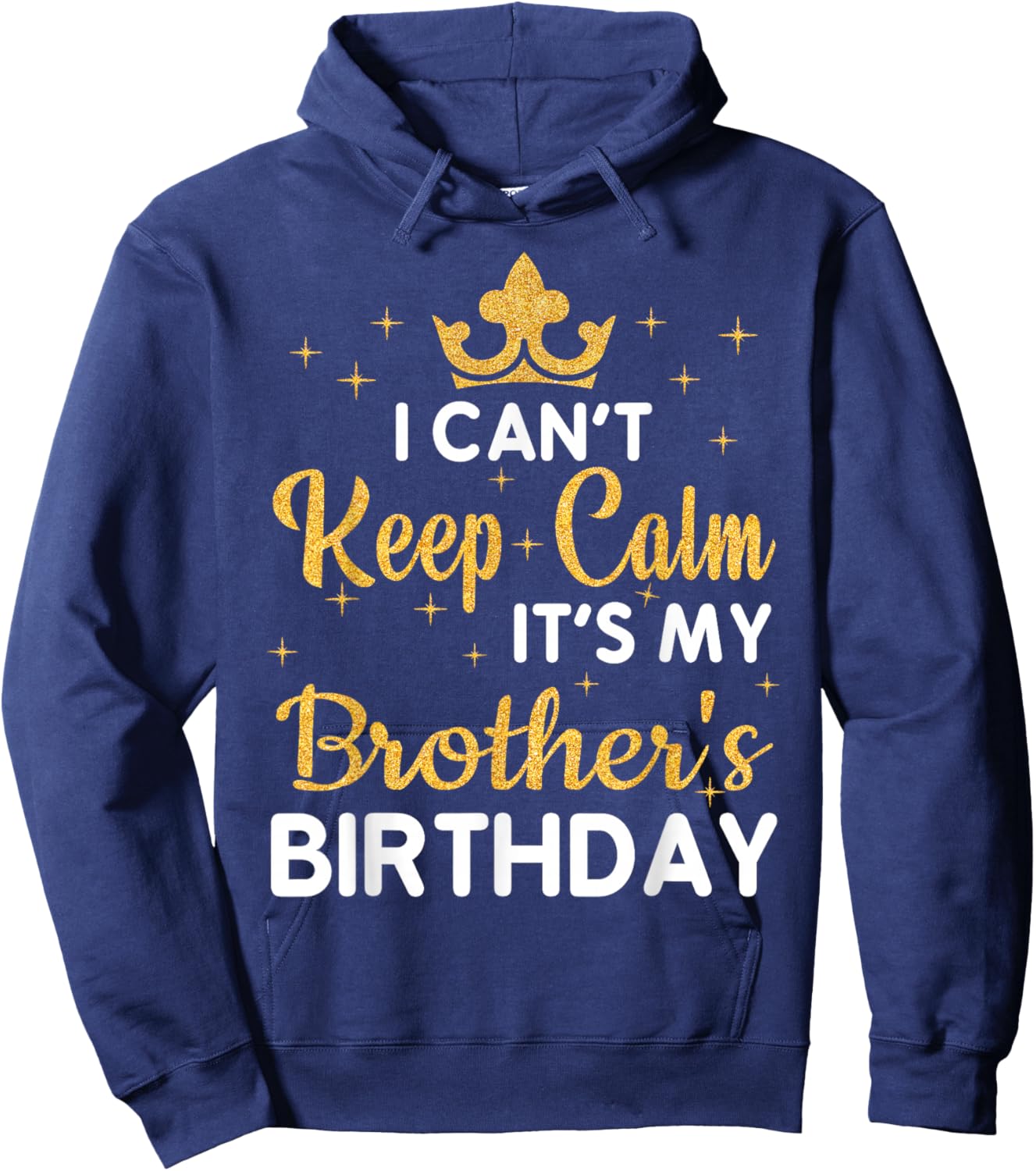 Party Brothers Can't Keep Calm It's My Brother's Birthday Hoodie - Hoodie | Navy