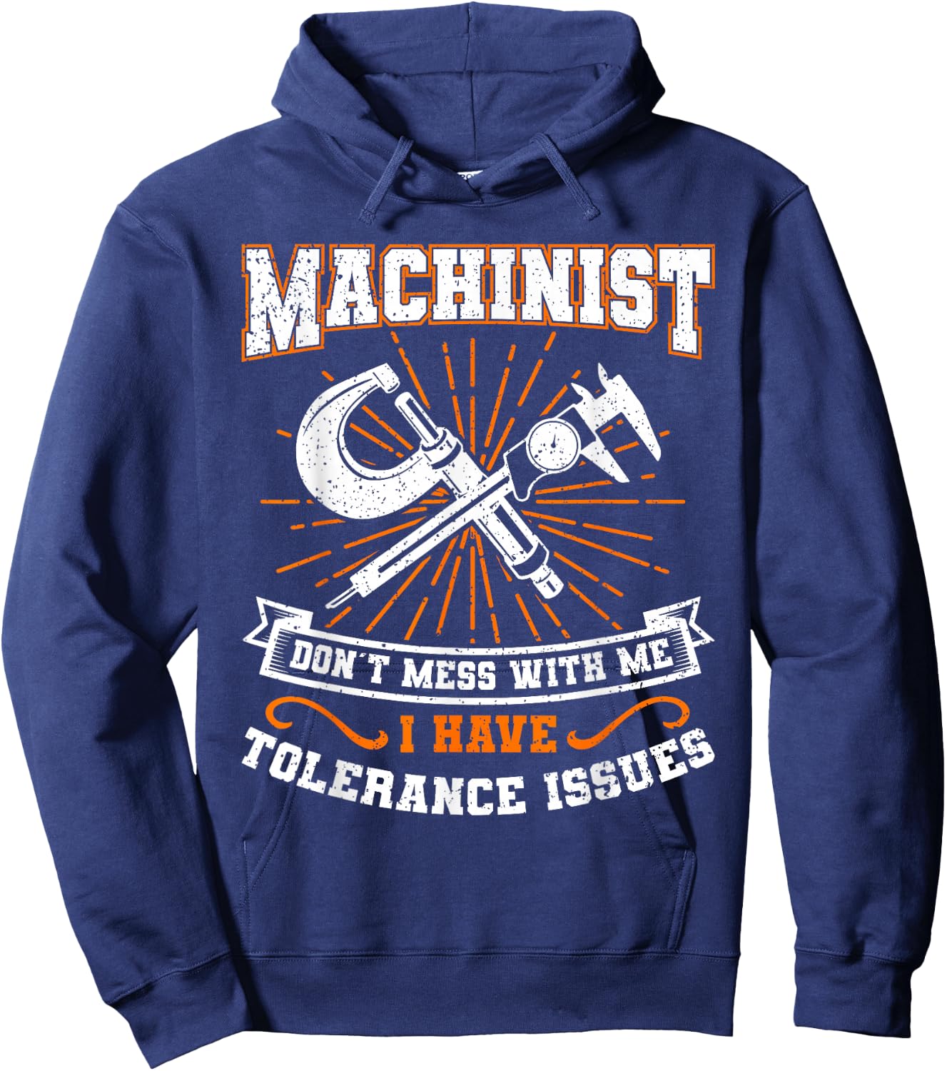 Machinist with Tolerance Issues Machinist Shirt Funny Gift Hoodie - Hoodie | Navy