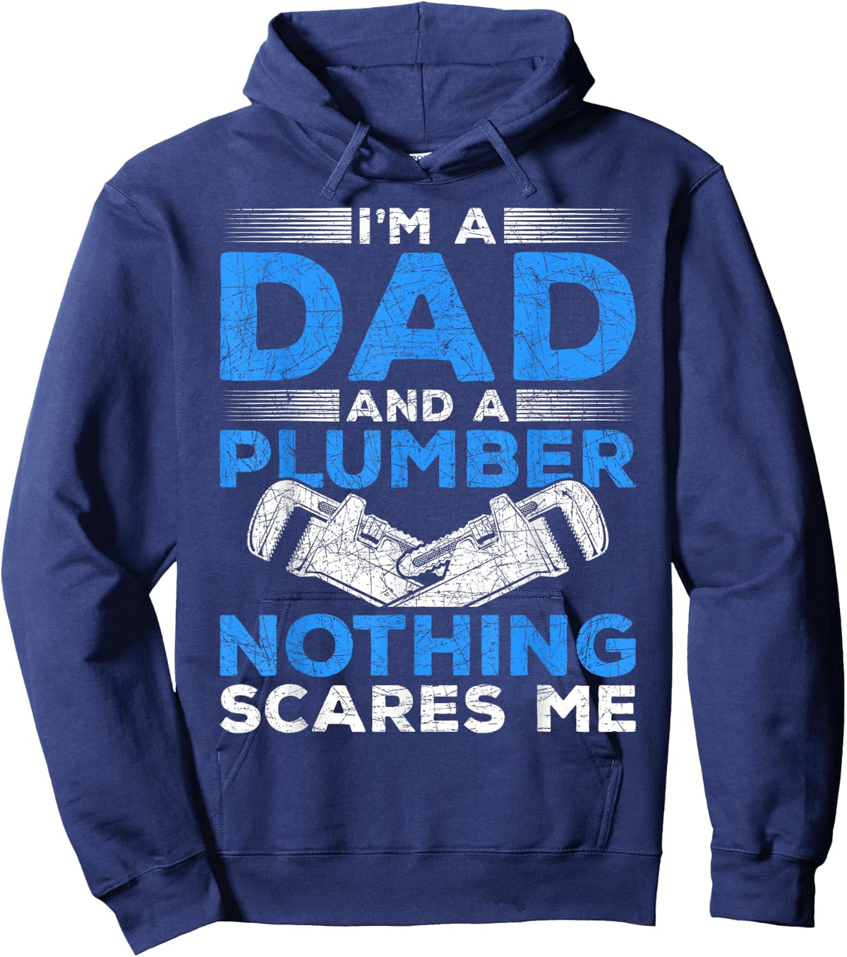 Im A Dad And A Plumber Nothing Scares Me Plumber Hoodie - Hoodie | Navy