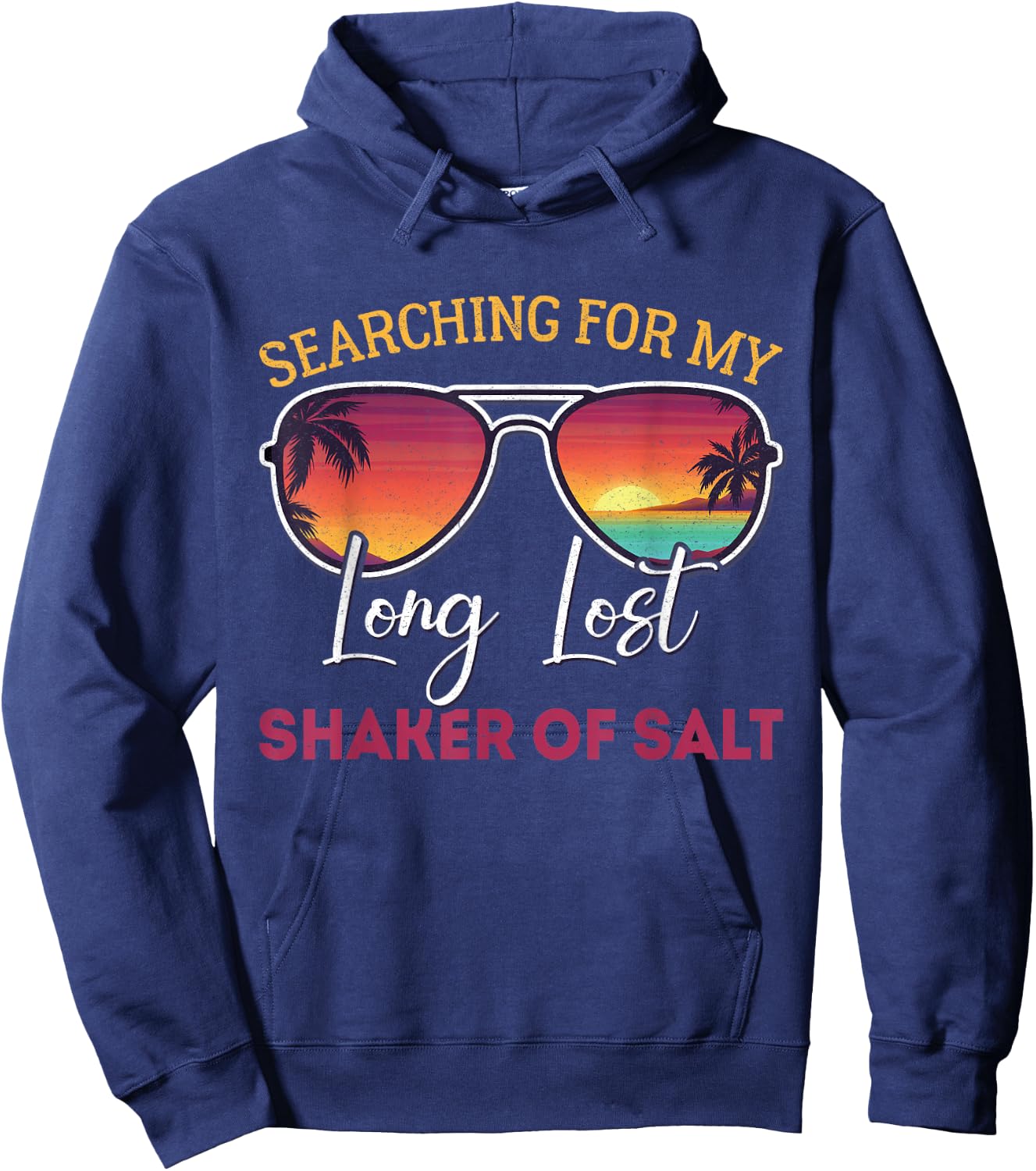 Searching For My Long Lost Shaker Of Salt Funny Shaker Hoodie - Hoodie | Navy