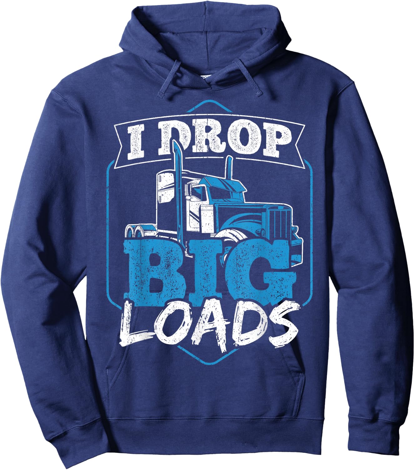 I Drop Big Loads - Truck Transporter Hoodie - Hoodie | Navy