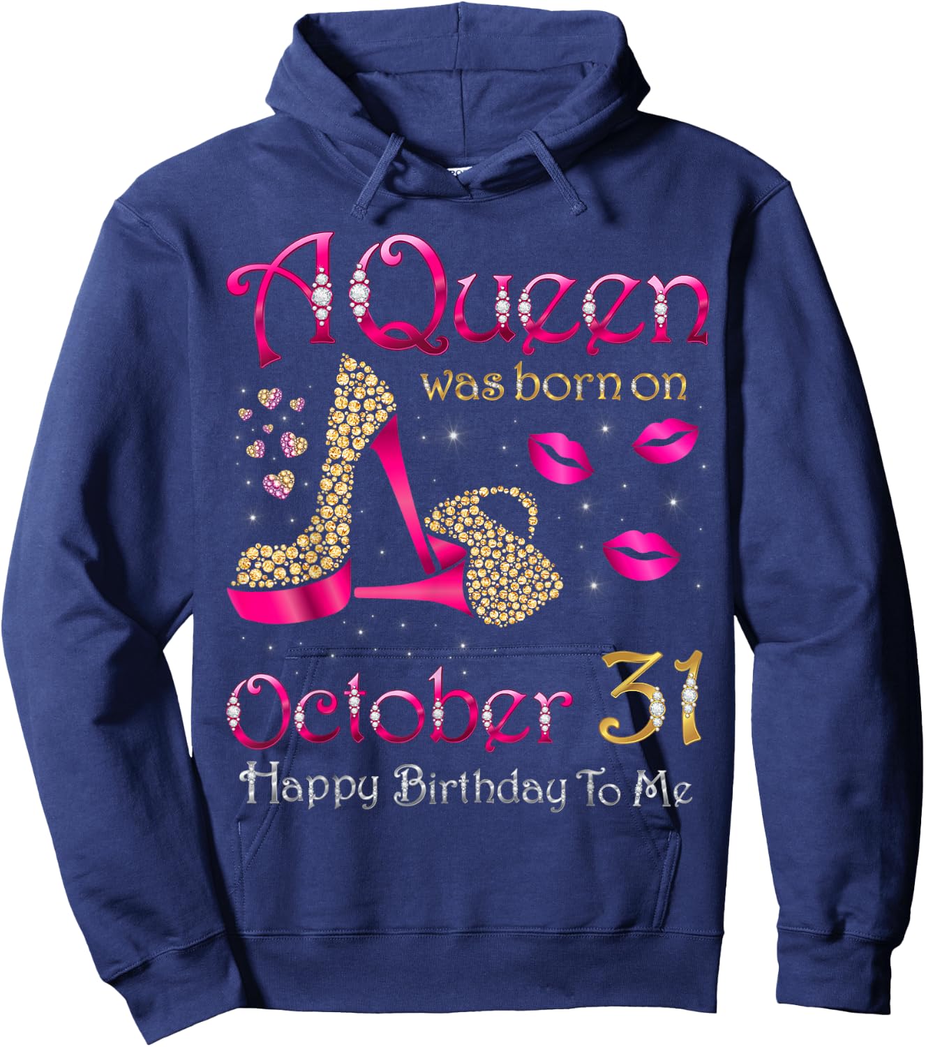 A Queen Was Born On October 31 Happy Birthday To Me Hoodie - Hoodie | Navy