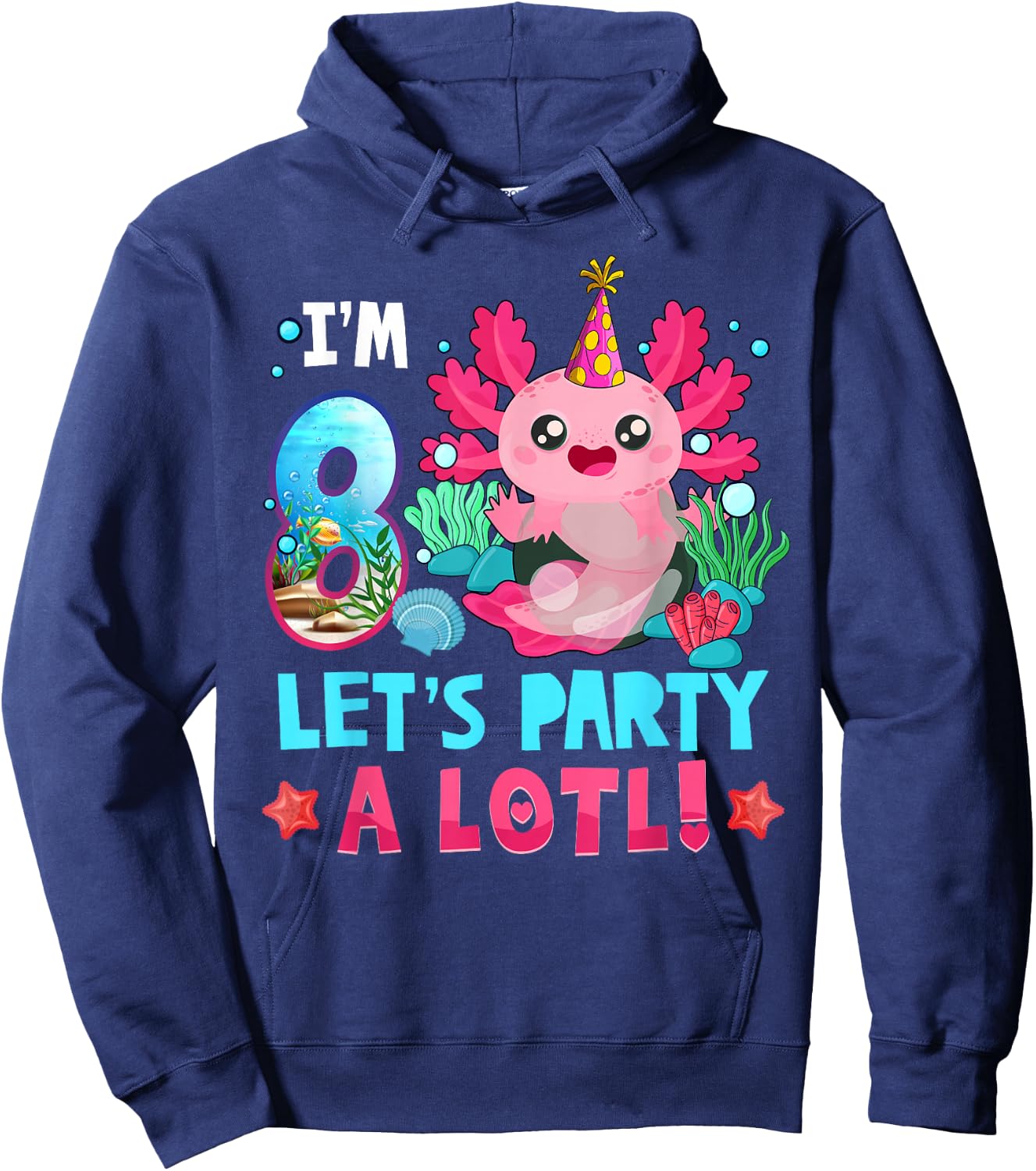 I'm 8 Years Old Let's Party A Lotl Axolotl 8th Birthday Kids Hoodie - Hoodie | Navy