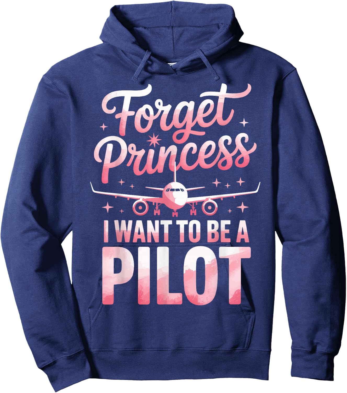 Forget Princess I Want to Be A Pilot Hoodie - Hoodie | Navy