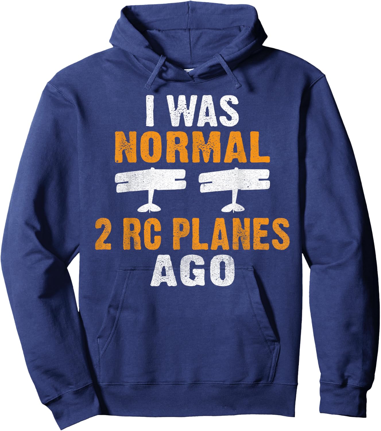 I was normal 2 Rc Planes ago RC Plane Flying RC Plane Hoodie - Hoodie | Navy