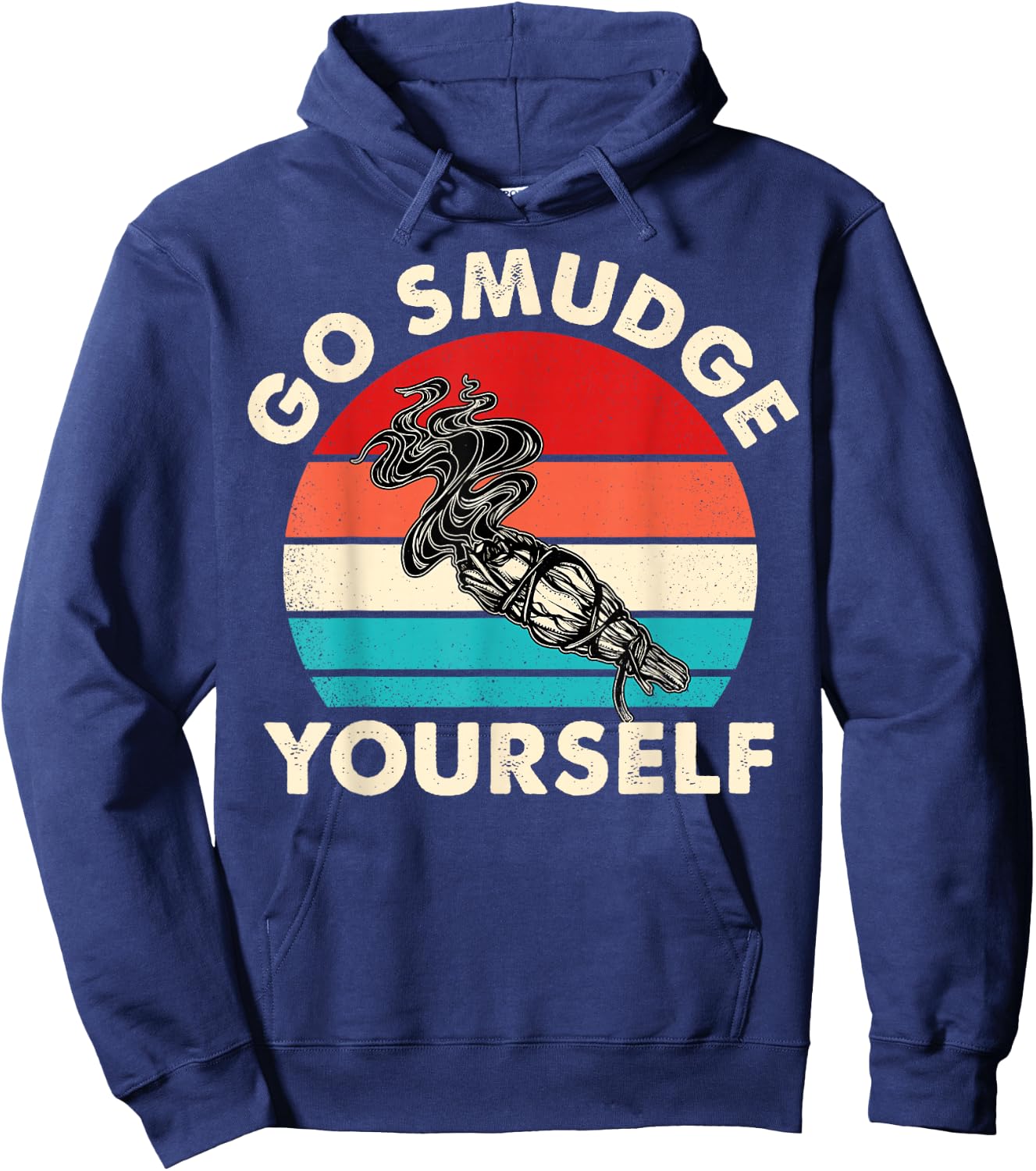 Go Smudge Yourself Native American Funny Smudging Feather Hoodie - Hoodie | Navy