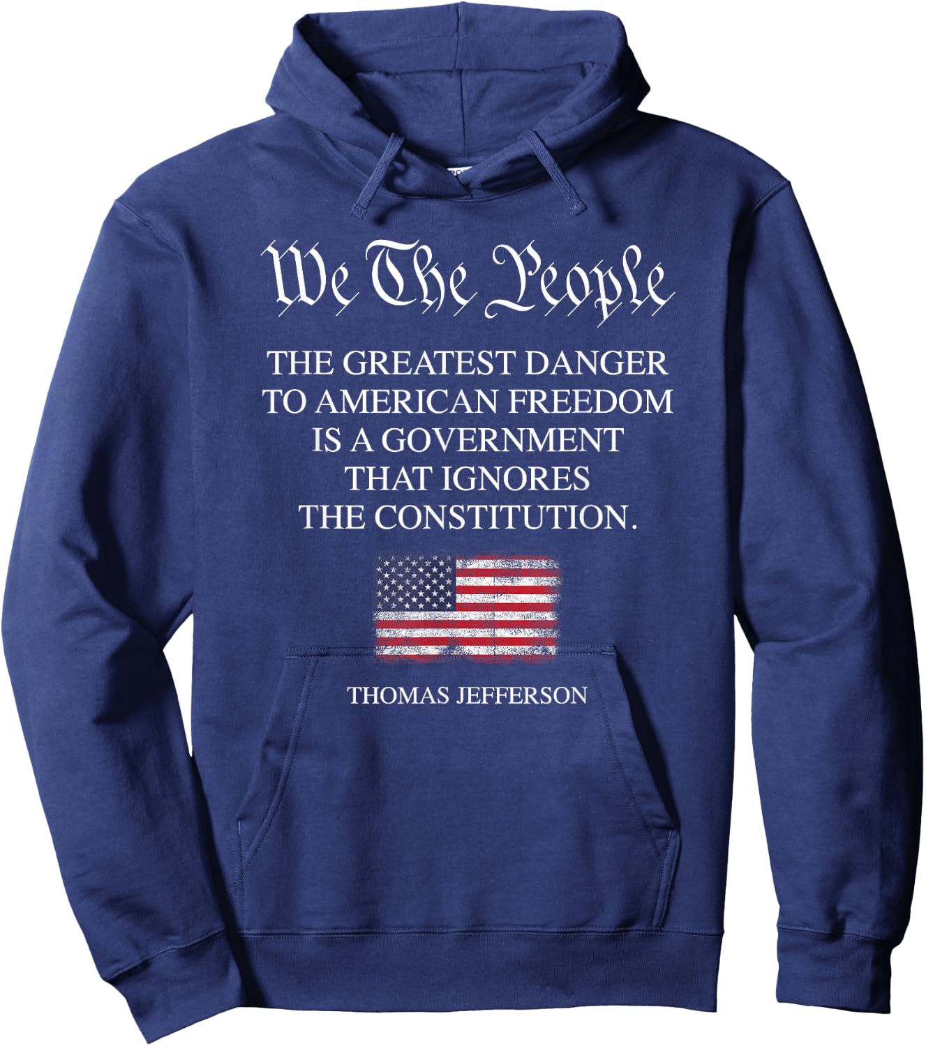 The Greatest Danger to Freedom Quote Thomas Jefferson USA Hoodie - Hoodie | Navy