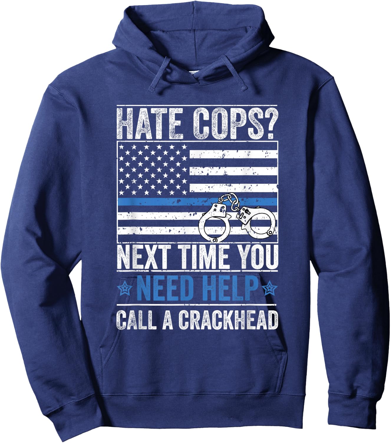 Hate Cops Call A Crackhead Hoodie - Hoodie | Navy