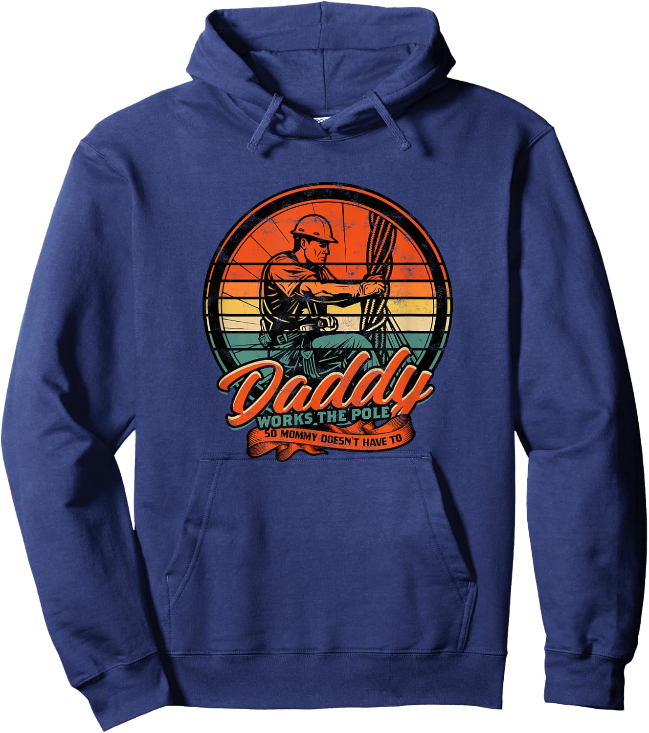 Daddy works the pole so mommy doesn't have to - electrician Hoodie - Hoodie | Navy