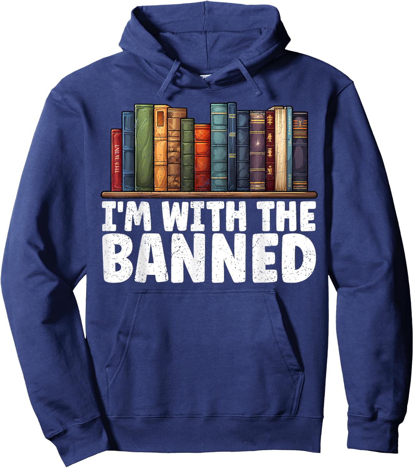 I'm With The Banned Books I Read Banned Books Lovers Hoodie - Hoodie | Navy