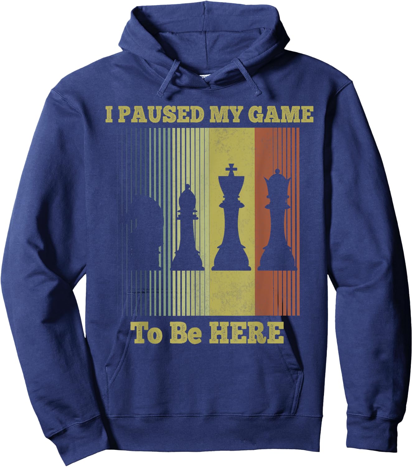 I Paused My Game To Be Here Chess Gifts For Chess Players Hoodie - Hoodie | Navy
