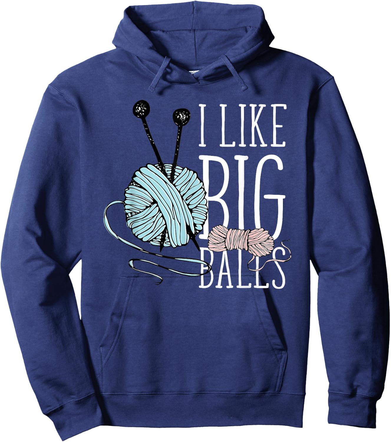 I Like Big Balls Knitting Funny Crochet Yarn Sewing Quilting Hoodie - Hoodie | Navy