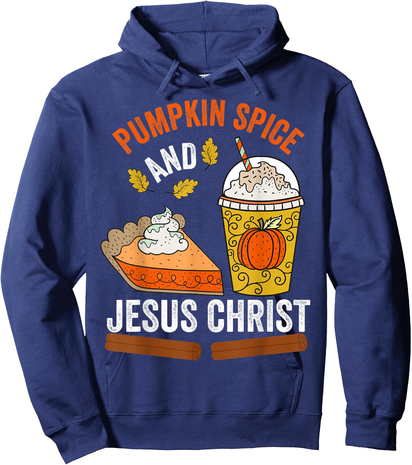 Pumpkin Spice and Jesus Christ Christian Fall Pumpkin Lovers Hoodie - Hoodie | Navy