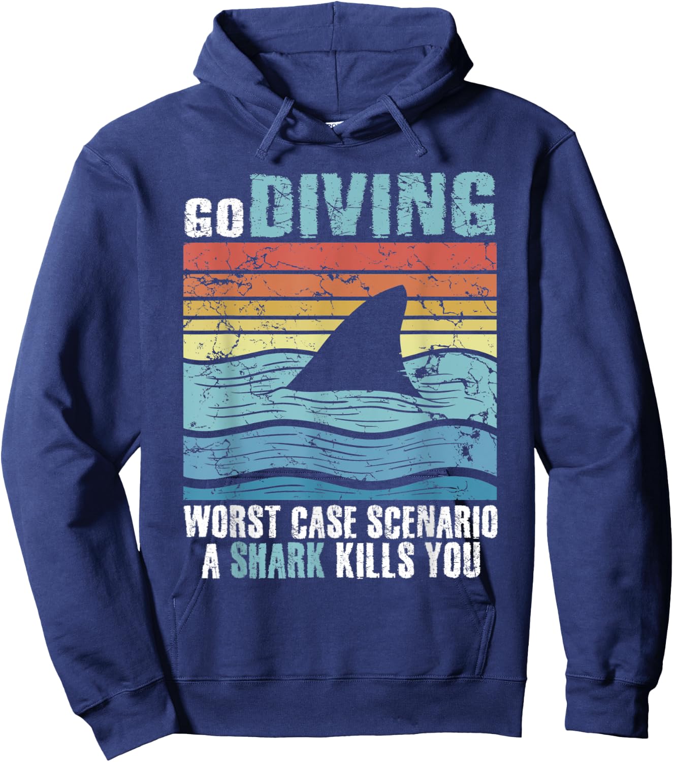 Funny Diver Go Diving Worst Case Scenario A Shark Kills You Hoodie - Hoodie | Navy
