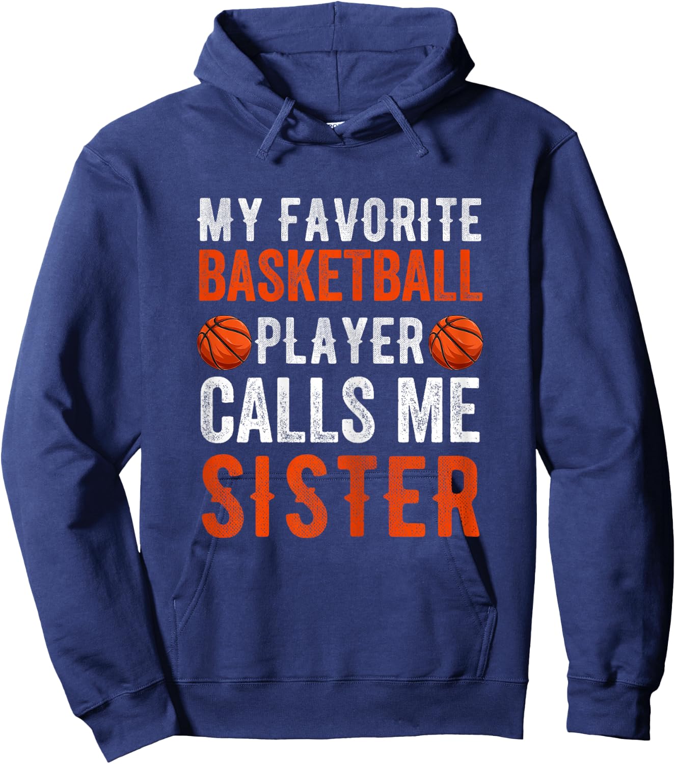 My Favorite Basketball Player Calls Me Sister Funny Sibling Hoodie - Hoodie | Navy