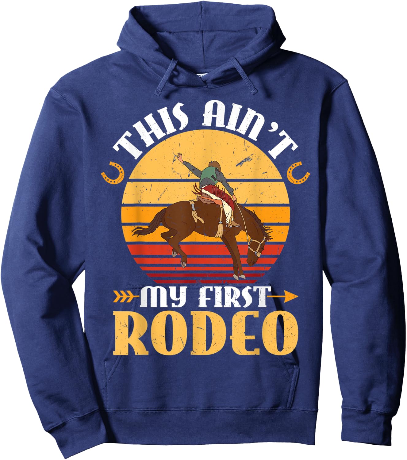 This Ain't My First Rodeo - Horse Riding Rodeo Cowboy Hoodie - Hoodie | Navy