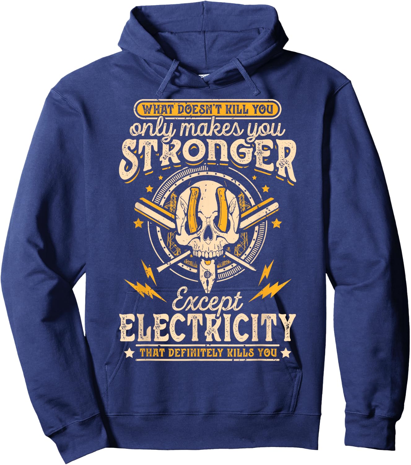 What Doesn't Kill You Only Makes You Stronger Electrician Hoodie - Hoodie | Navy