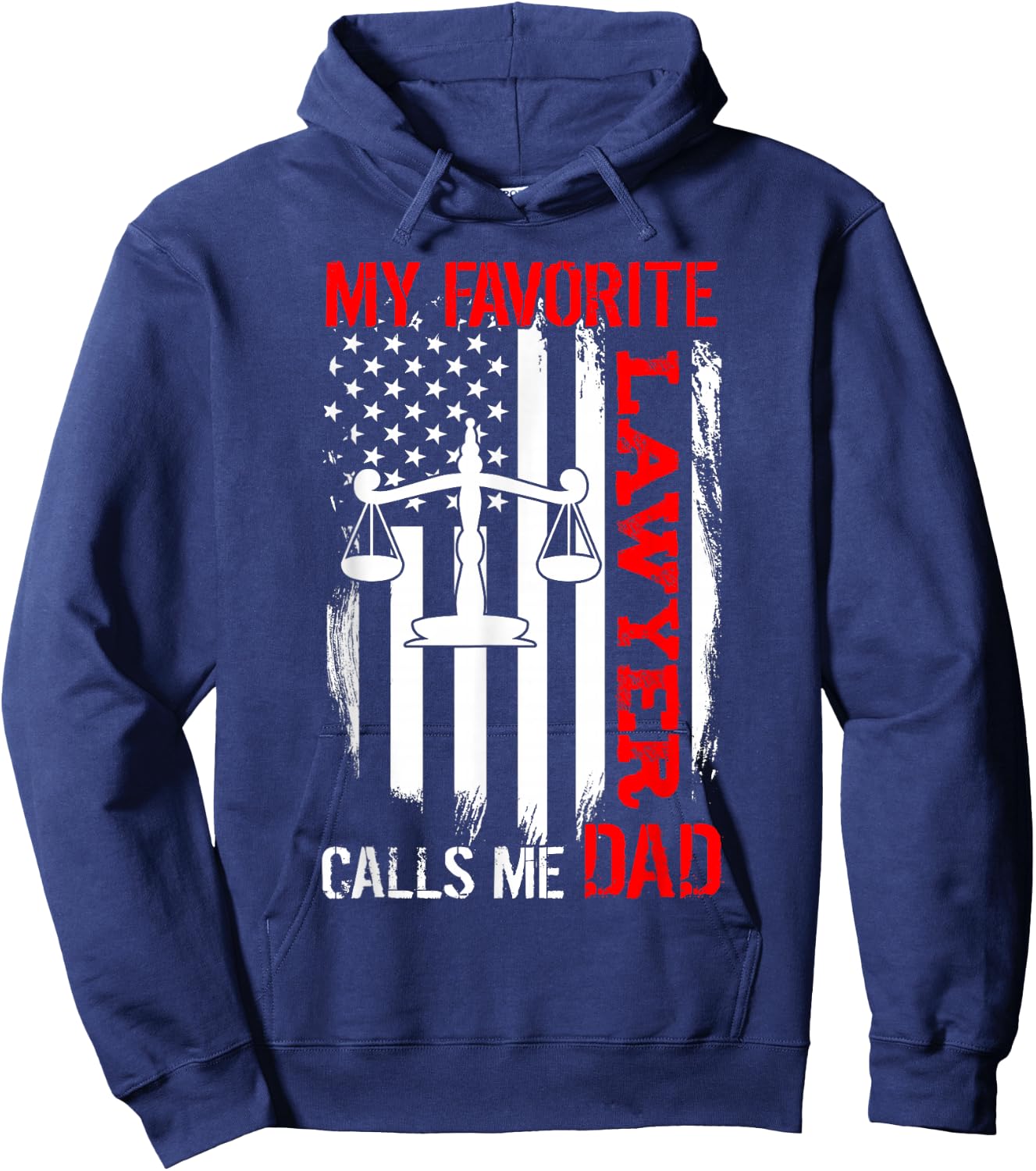 My Favorite Lawyer Calls Me Dad Usa Flag Father's Day Hoodie - Hoodie | Navy