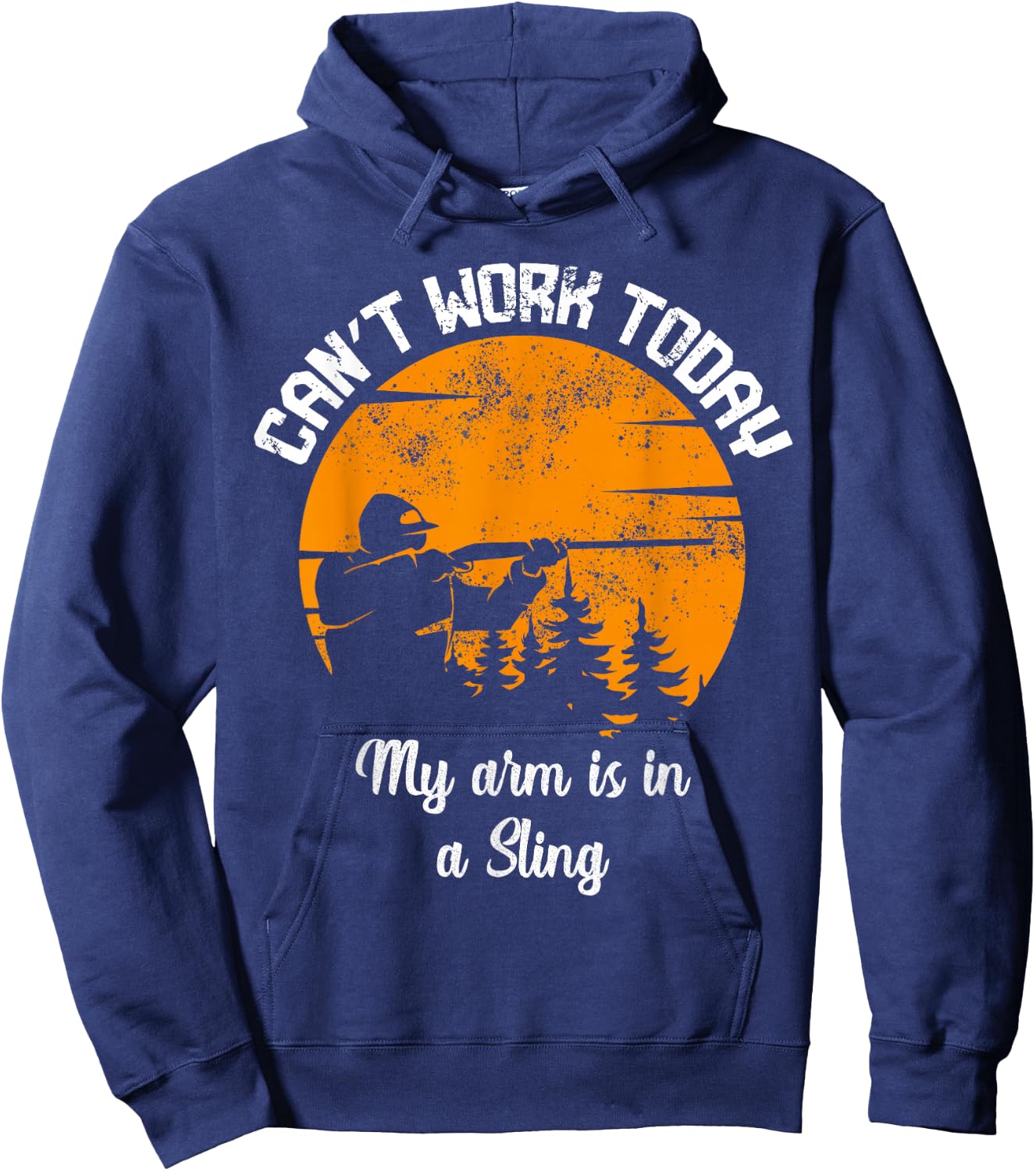 Can't Work Today My Arm Is In A Sling Whitetail Deer Hunting Hoodie - Hoodie | Navy