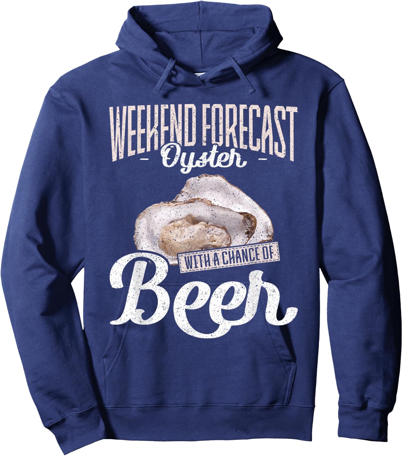Weekend Forecast Oysters with a Chance of Beer Oysters Hoodie - Hoodie | Navy