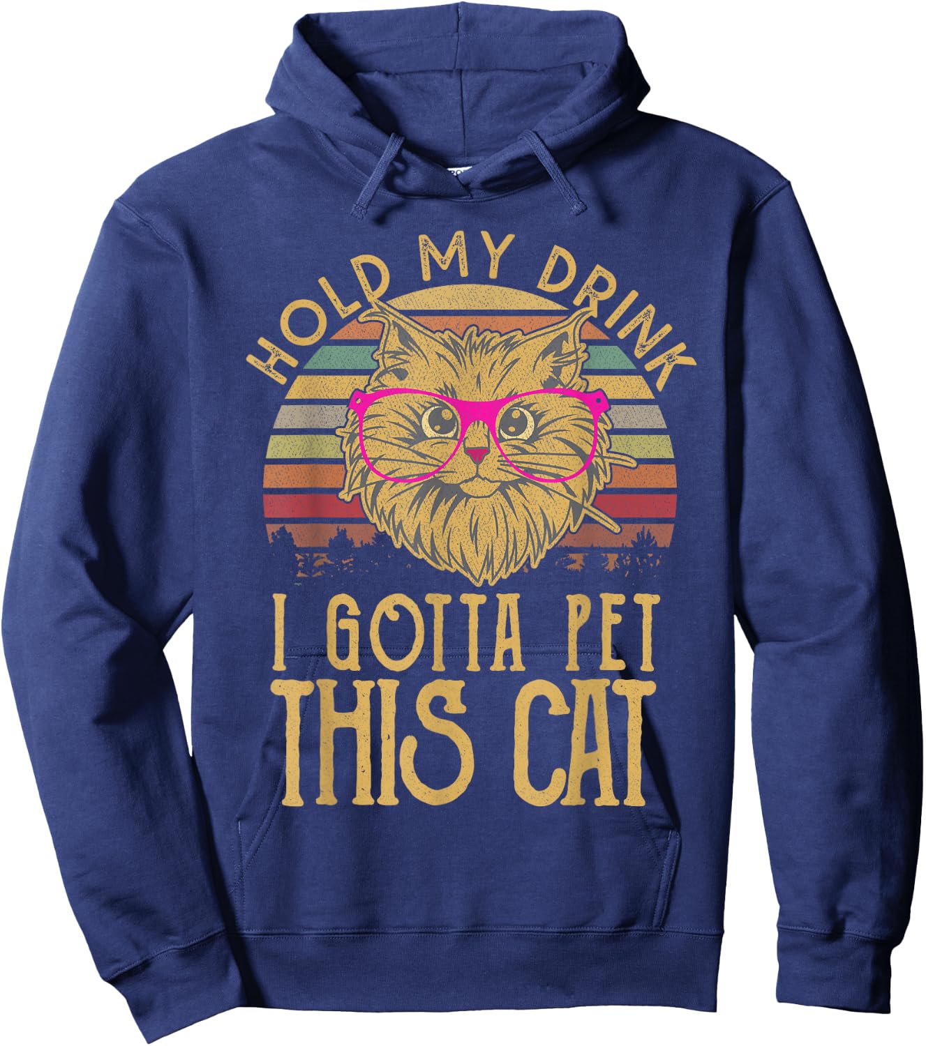 Hold My Drink I Have To Pet This Cat Funny kitten Lover Gift Men Women Hoodie - Hoodie | Navy