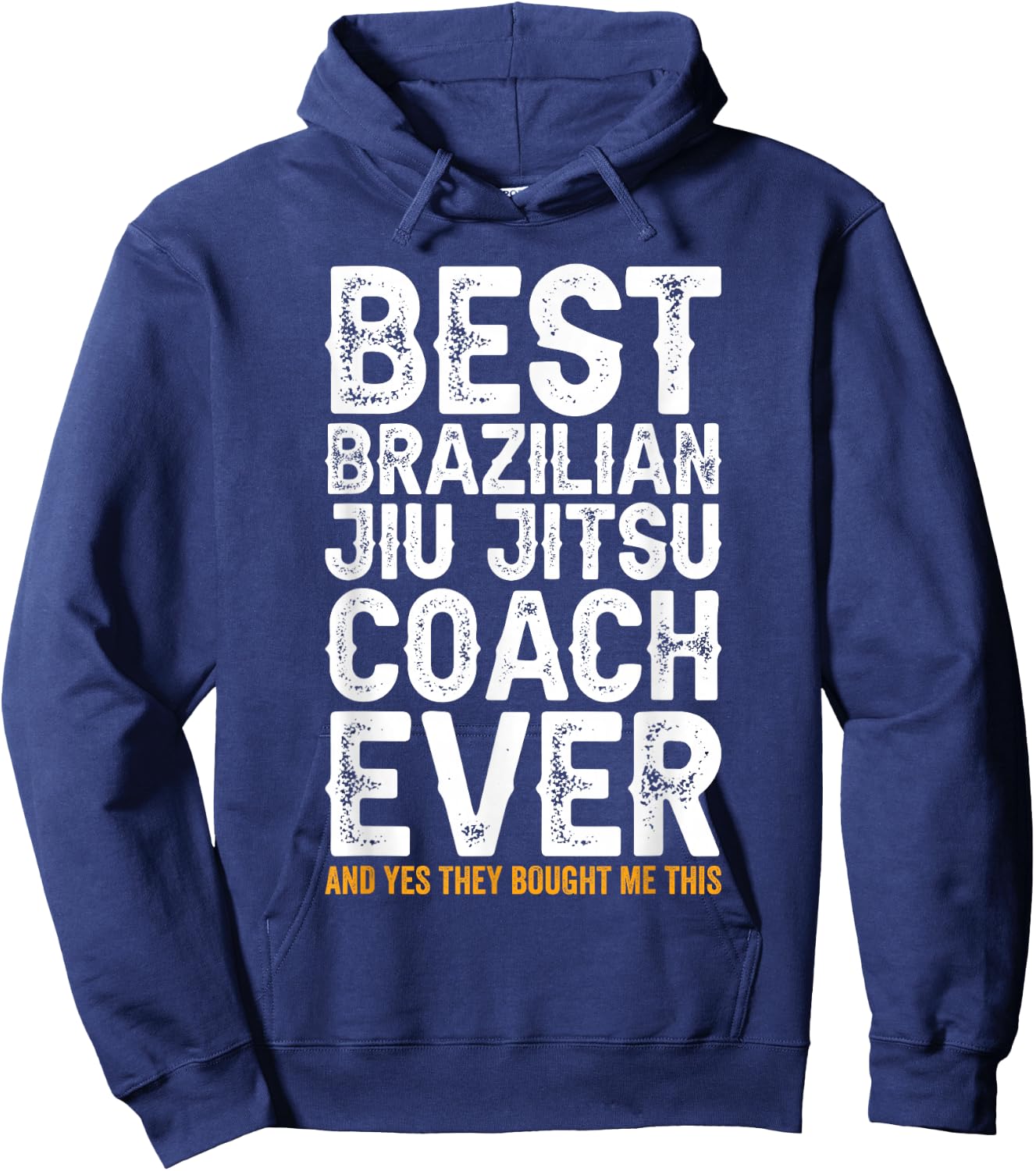 Best Coach Ever And Bought Me This - Jiu Jitsu Coach Hoodie - Hoodie | Navy