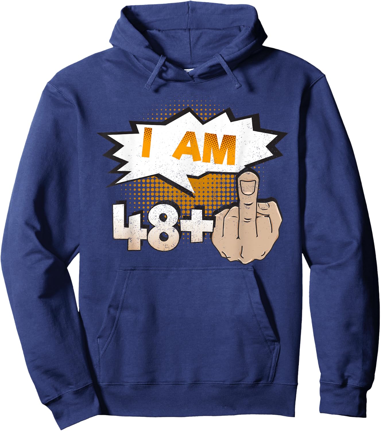 I Am 48 Plus Middle Finger Profane Funny 49th Birthday Hoodie - Hoodie | Navy