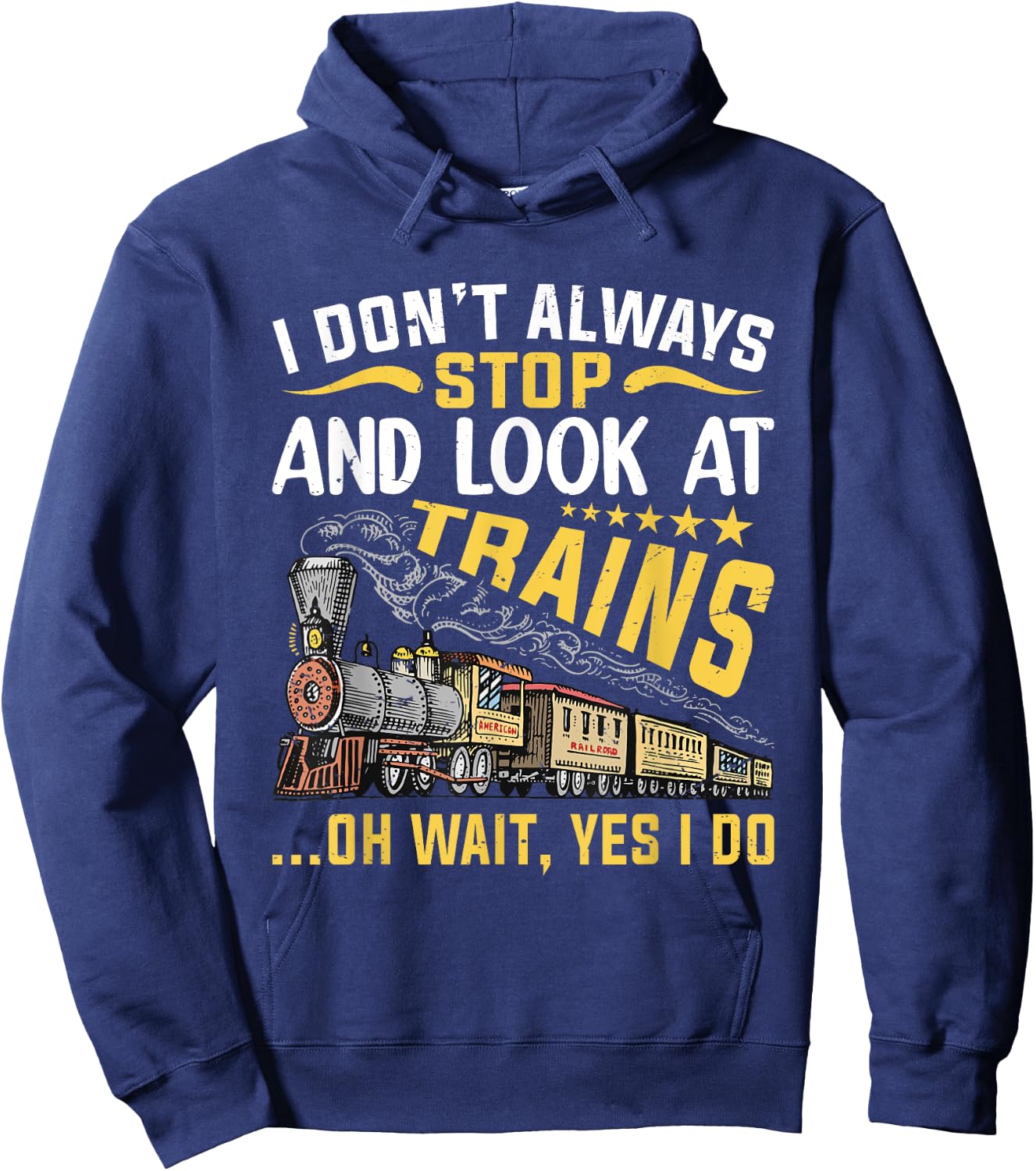 I Don't Always Stop Look At Trains Railroad Train Lover Kid Hoodie - Hoodie | Navy