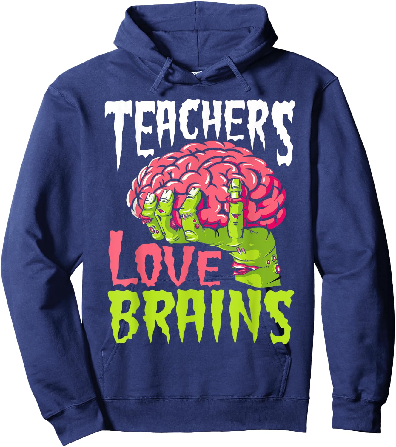 Teachers Love Brains Funny Zombie Teacher Halloween Zombies Hoodie - Hoodie | Navy