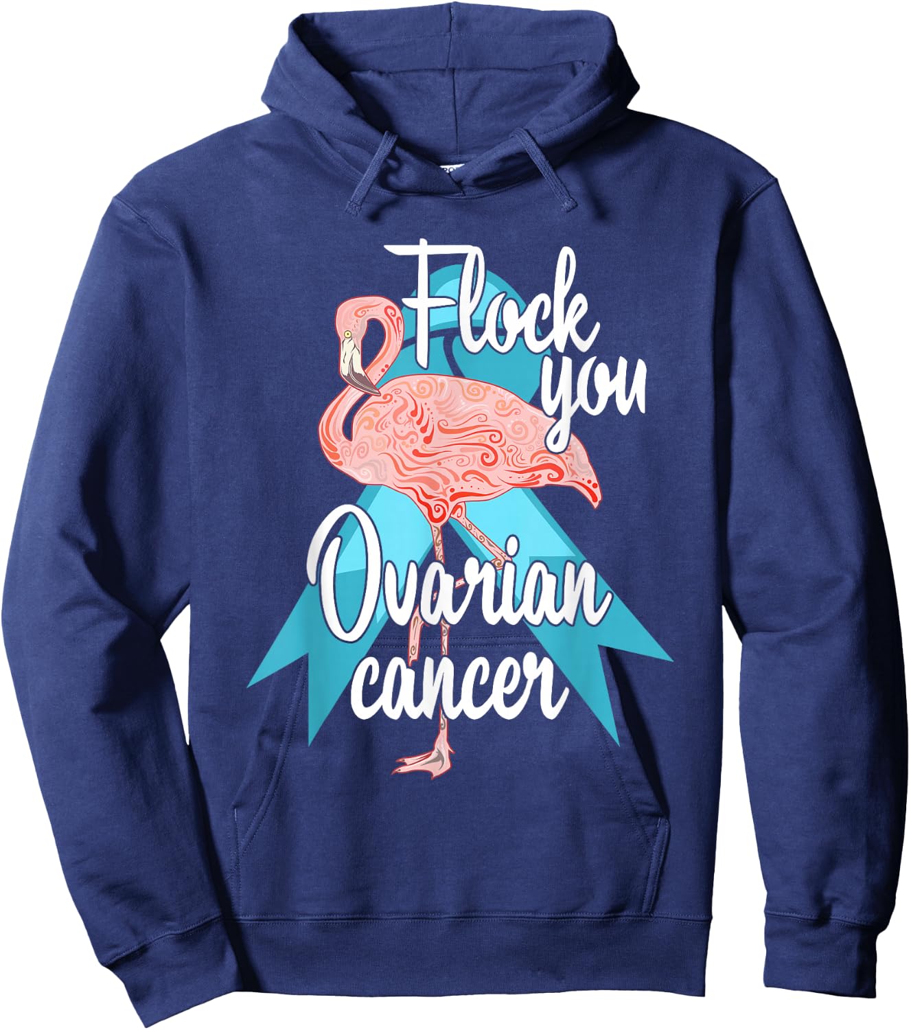 Flock You Ovarian Cancer Flamingo Survivor Warrior Chemo Hoodie - Hoodie | Navy