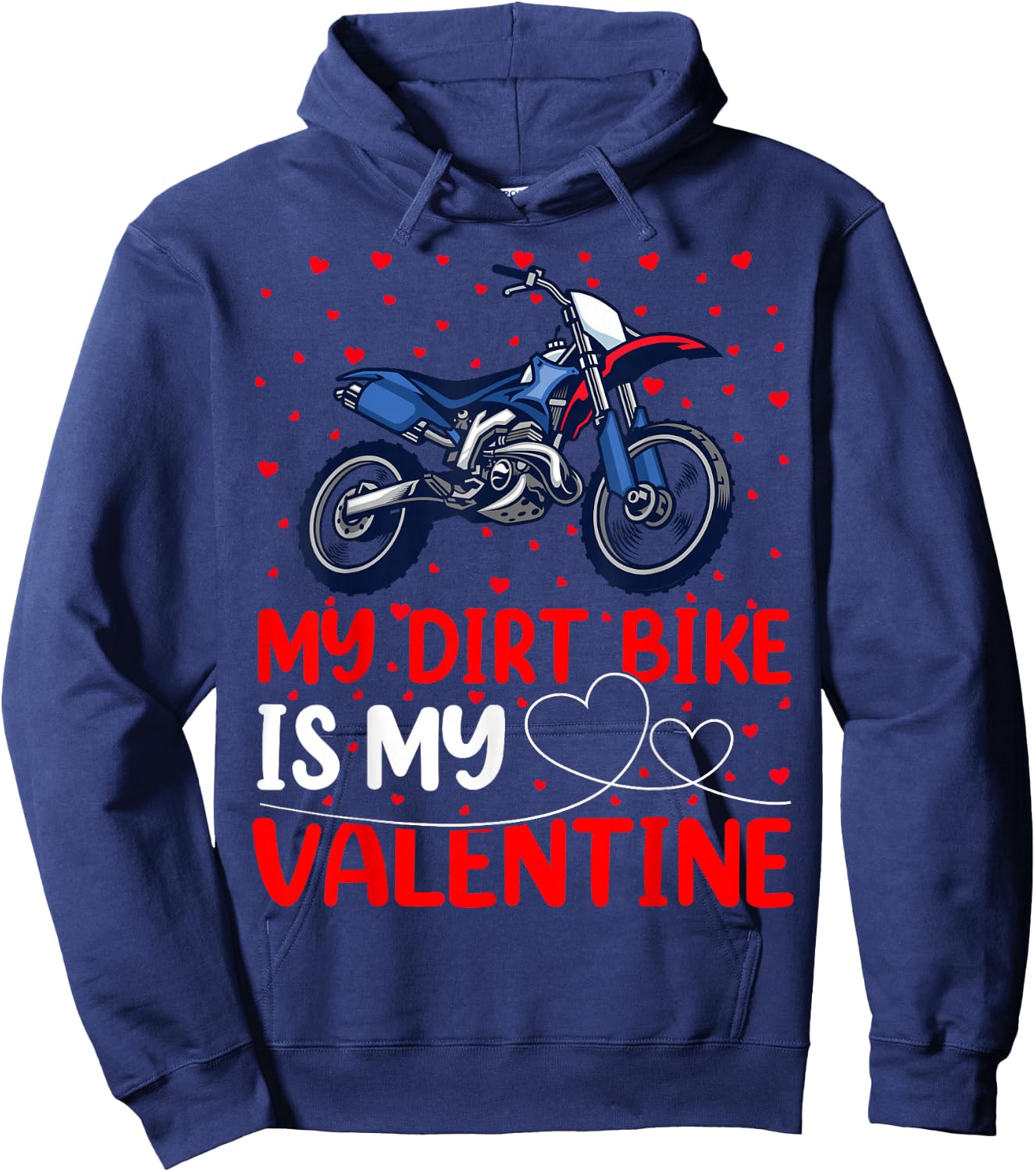 Dirt Bike Lover Funny My Dirt Bike Is My Valentine Hoodie - Hoodie | Navy