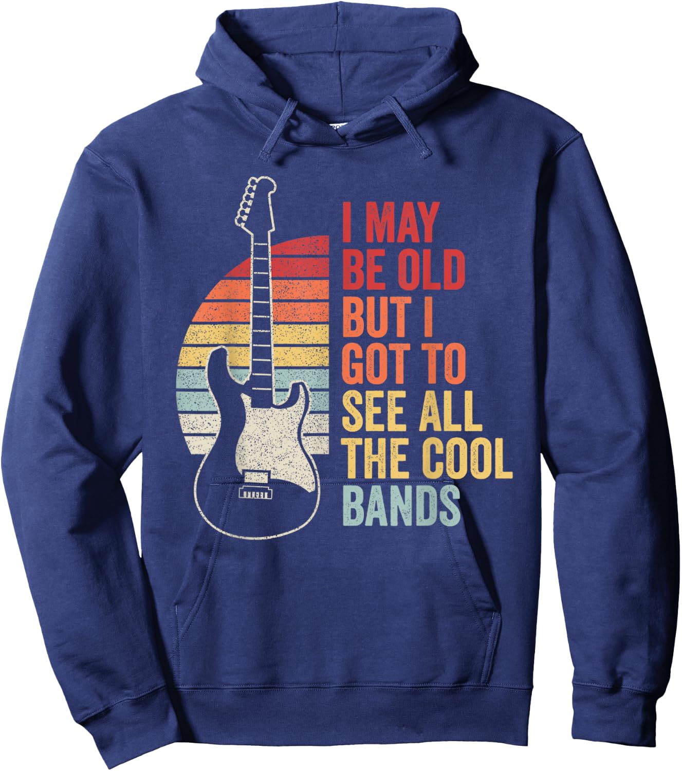 Retro I May Be Old But I Got To See All The Cool Bands Hoodie - Hoodie | Navy