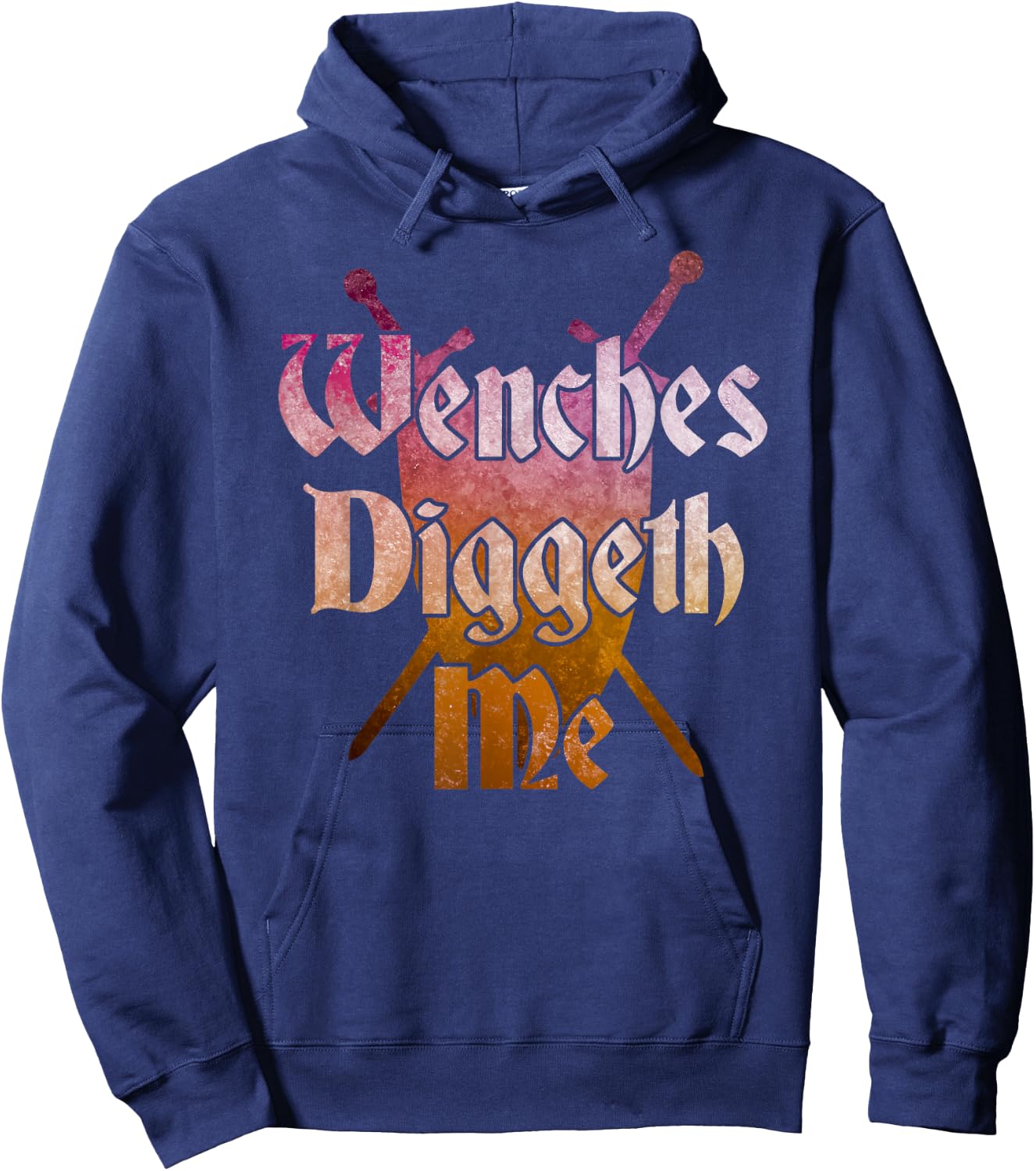 WENCHES DIGGETH ME Funny Renaissance Ren Faire Quote Graphic Hoodie - Hoodie | Navy