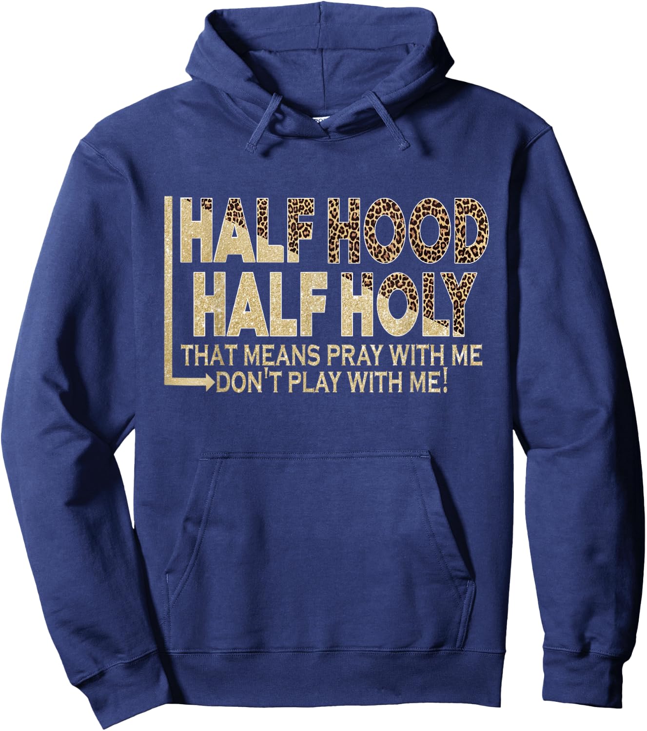 Half Hood Half Holy Pray With Me Don't Play With Me Hoodie - Hoodie | Navy